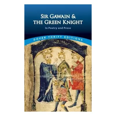 Sir Gawain and the Green Knight: in Poetry and Prose - Weston, Jessiel.