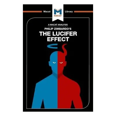 Analysis of Philip Zimbardo's The Lucifer Effect - O’Connor, Alexander