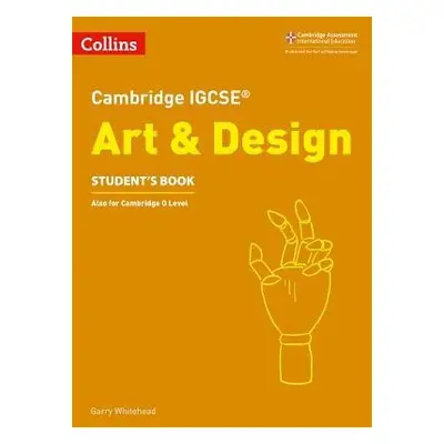 Cambridge IGCSE™ Art and Design Student’s Book - Whitehead, Garry