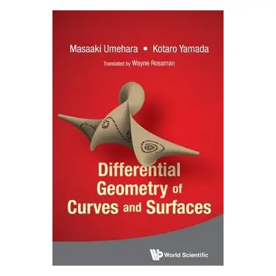 Differential Geometry Of Curves And Surfaces - Umehara, Masaaki (Tokyo Inst Of Technology, Japan