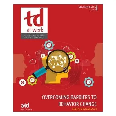 Overcoming Barriers to Behavior Change - Coble, Juanita a Vendl, Adelka