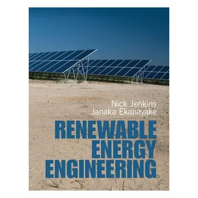 Renewable Energy Engineering - Jenkins, Nicholas (Cardiff University) a Ekanayake, Janaka (Unive