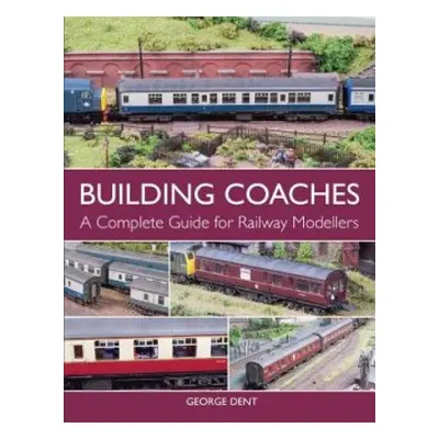 Building Coaches - Dent, George