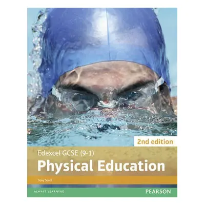 Edexcel GCSE (9-1) PE Student Book 2nd editions - Scott, Tony