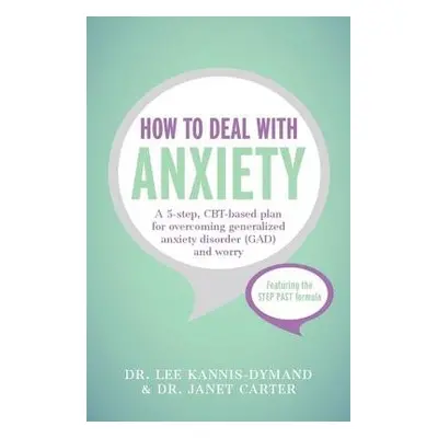 How to Deal with Anxiety - Kannis-Dymand, Lee a Carter, Janet D