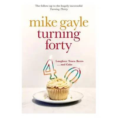 Turning Forty - Gayle, Mike