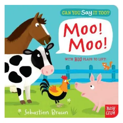 Can You Say It Too? Moo! Moo! - Nosy Crow Ltd