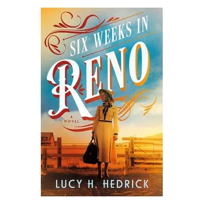 Six Weeks in Reno - Hedrick, Lucy H.