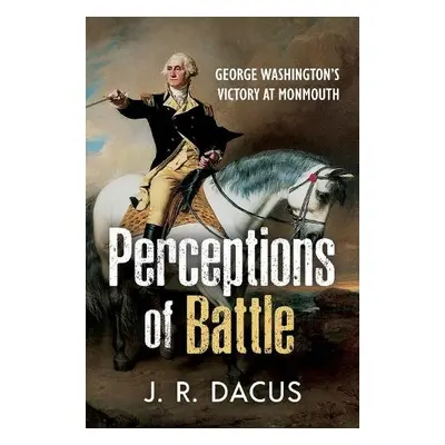 Perceptions of Battle - Dacus, Jeff