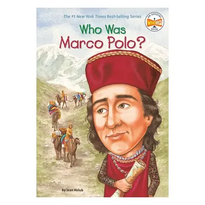 Who Was Marco Polo? - Holub, Joan a Who HQ