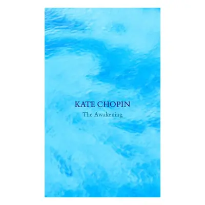 Awakening and Selected Short Stories (Legend Classics) - Chopin, Kate