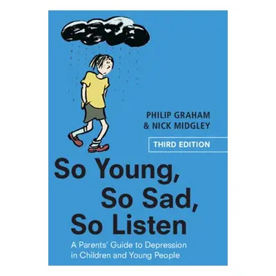 So Young, So Sad, So Listen - Graham, Philip (Institute of Child Health, University College Lond