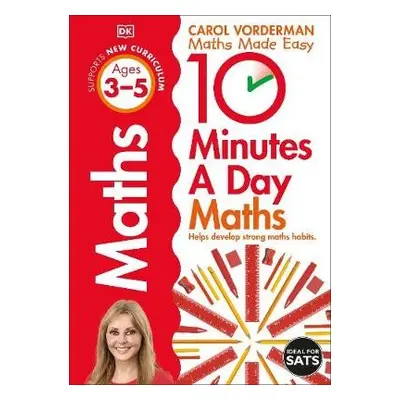 10 Minutes A Day Maths, Ages 3-5 (Preschool) - Vorderman, Carol