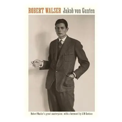 Jakob von Gunten - Walser, Robert