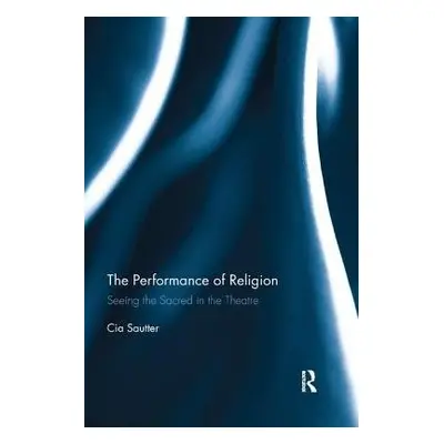 Performance of Religion - Sautter, Cia