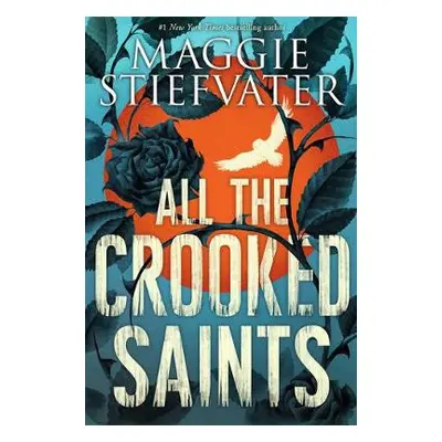 All the Crooked Saints - Stiefvater, Maggie