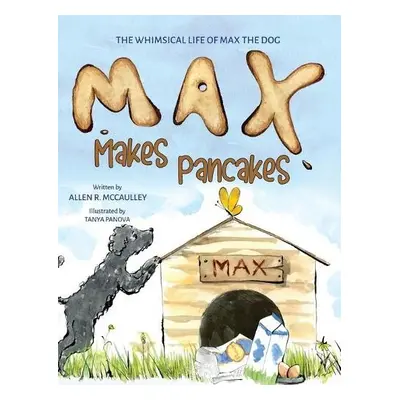 Max Makes Pancakes - McCaulley, Allen R