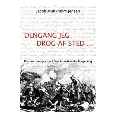 Dengang jeg drog af sted ... - Jensen, Jacob Munkholm