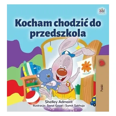 I Love to Go to Daycare (Polish Children's Book) - Admont, Shelley a Books, Kidkiddos