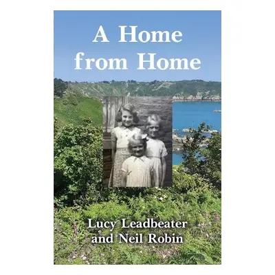 Home from Home - Leadbeater, Lucy a Robin, Neil