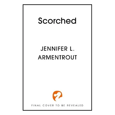 Scorched - Armentrout, Jennifer L.