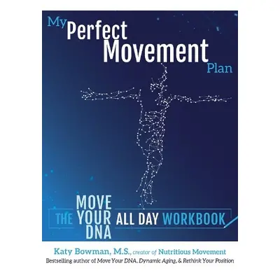 My Perfect Movement Plan - Bowman, Katy