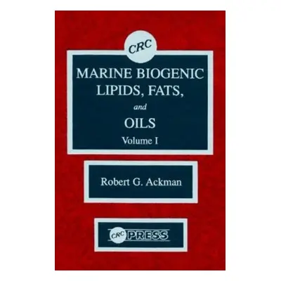 Marine Biogenic Lipids, Fats a Oils, Volume I - Ackman, Robert George (Dalhousie University, Hal