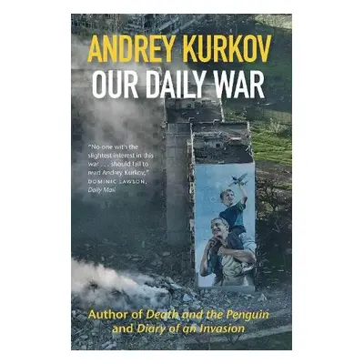 Our Daily War - Kurkov, Andrey