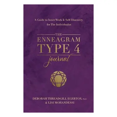 Enneagram Type 4 Journal - Threadgill Egerton, Ph.D., Deborah