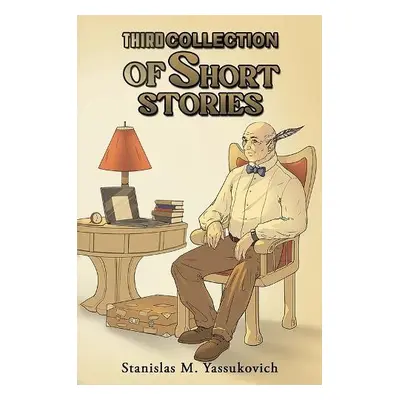 Third Collection of Short Stories - Yassukovich, Stanislas M.