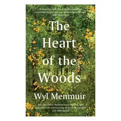 Heart of the Woods - Menmuir, Wyl