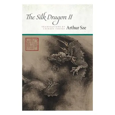 Silk Dragon II - Sze, Arthur