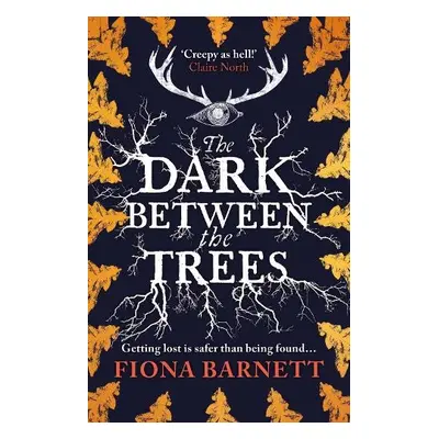 Dark Between The Trees - Barnett, Fiona