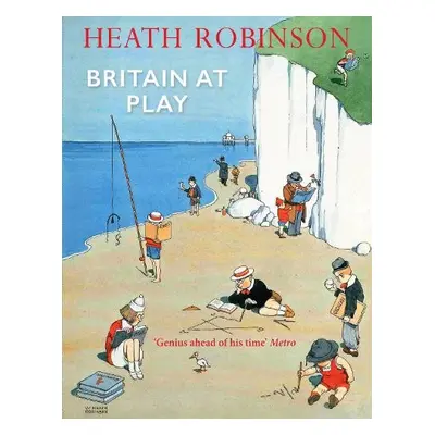 Britain At Play - Robinson, Heath