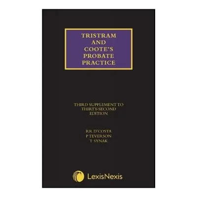 Tristram and Coote's Probate Practice Third Supplement to the 32nd edition - D'Costa, Roland a T