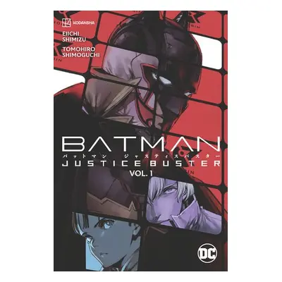 Batman: Justice Buster Vol. 1 - Shimizu, Eiichi a Shimoguchi, Tomohiro