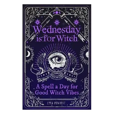 Wednesday is for Witch - Penrose, Lyra