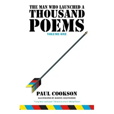 Man Who Launched a Thousand Poems, Volume One - Cookson, Paul