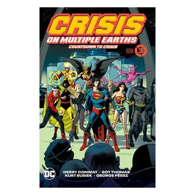 Crisis on Multiple Earths Book 3: Countdown to Crisis - Conway, Gerry a Perez, George