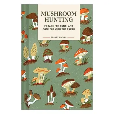 Pocket Nature Series: Mushroom Hunting - Han, Emily a Han, Gregory