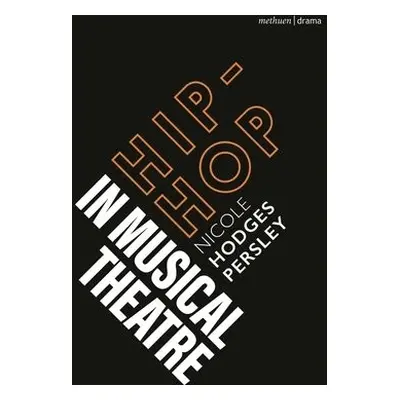 Hip-Hop in Musical Theater - Persley, Dr. Nicole Hodges