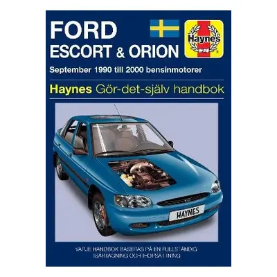 Ford Escort and Orion (1990 - 2000) Haynes Repair Manual (svenske utgava) - Haynes Publishing