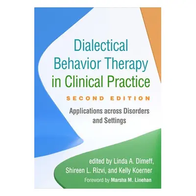 Dialectical Behavior Therapy in Clinical Practice, Second Edition