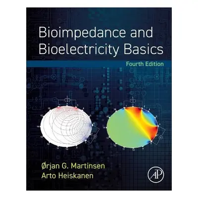 Bioimpedance and Bioelectricity Basics - Martinsen, Orjan G. (Professor, Department of Physics, 