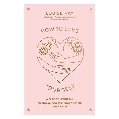 How to Love Yourself - Hay, Louise