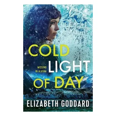 Cold Light of Day - Goddard, Elizabeth