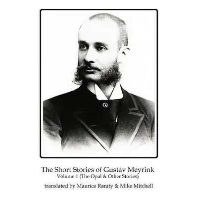 Short Stories of Gustav Meyrink Volume 1 - Meyrink, Gustav