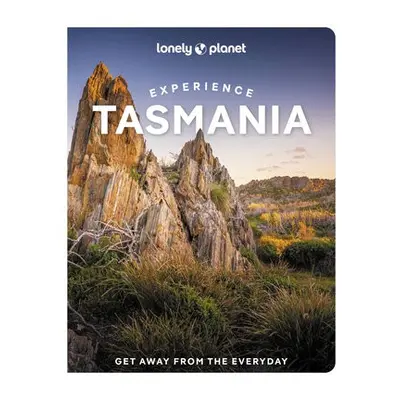 Lonely Planet Experience Tasmania - Lonely Planet a Bain, Andrew a Dawkins, Ruth a Milne, Rani