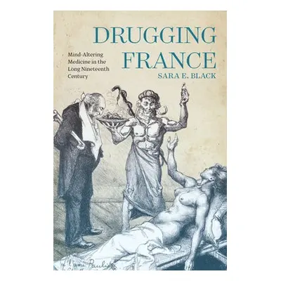 Drugging France - Black, Sara E.