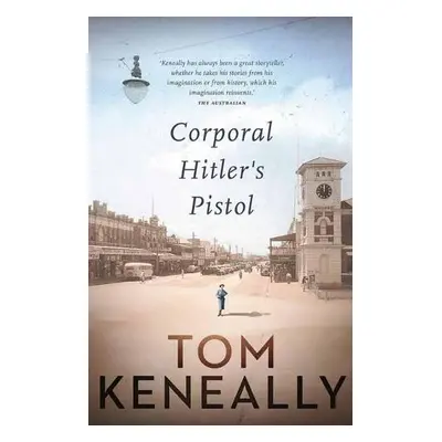 Corporal Hitler's Pistol - Keneally, Tom